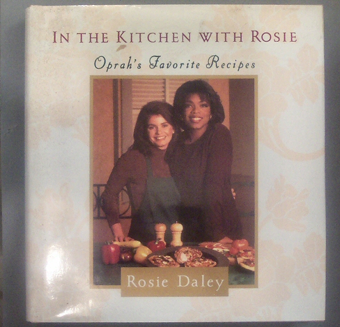 In The Kitchen With Rosie - Oprah's Favorite Recipes