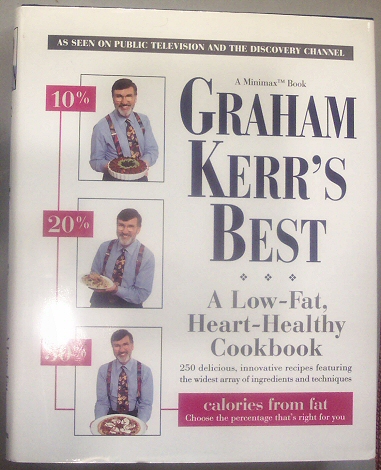 Graham Kerr's Best - Low Fat Heart-Healthy Cookbook