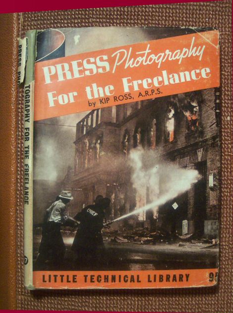 Kip Ross Book: Press Photography for the Freelance
