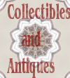 <b>ANTIQUES and COLLECTIBLES</b>